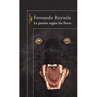 La Pasion Segun Las Fieras (Primera edición)